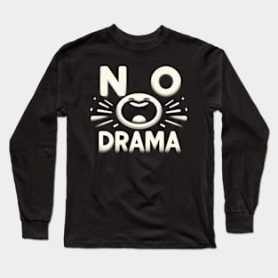 No Drama Long Sleeve T-Shirt